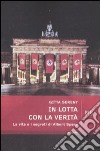 In lotta con la verità. La vita e i segreti di Albert Speer libro