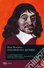 Discorso del metodo. Testo francese a fronte libro