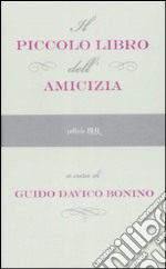 Il Piccolo libro dell'amicizia libro