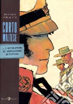 Corto Maltese. ...E riparleremo dei gentiluomini di fortuna libro