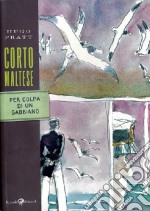 Corto Maltese. Per colpa di un gabbiano