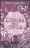 L'enigma della cupola libro