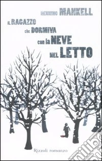 Il ragazzo che dormiva con la neve nel letto libro