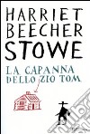 La capanna dello zio Tom. Ediz. integrale libro