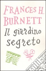 Il giardino segreto. Ediz. integrale libro