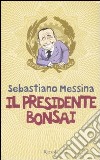 Il presidente bonsai libro