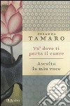 Va' dove ti porta il cuore-Ascolta la mia voce libro