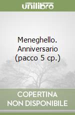 Meneghello. Anniversario (pacco 5 cp.) libro