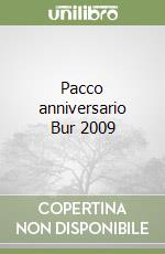 Pacco anniversario Bur 2009 libro