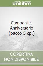 Campanile. Anniversario (pacco 5 cp.) libro