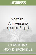 Voltaire. Anniversario (pacco 5 cp.) libro