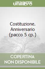 Costituzione. Anniversario (pacco 5 cp.) libro