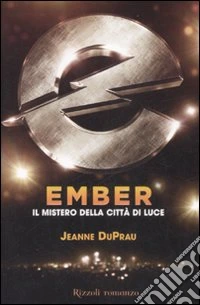 Ember. Il mistero della città di luce libro