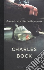 Quando era più facile amare libro