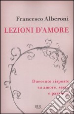 Lezioni d'amore. Risposte su amore, sesso e passione libro