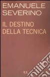 Il Destino della tecnica libro