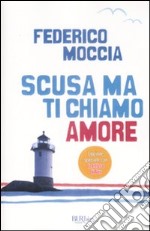 Scusa ma ti chiamo amore libro