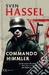 Commando Himmler libro di Hassel Sven