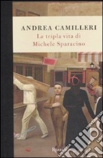 La Tripla vita di Michele Sparacino libro