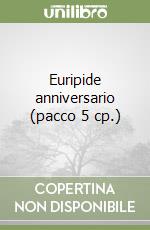 Euripide anniversario (pacco 5 cp.) libro