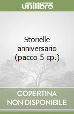 Storielle anniversario (pacco 5 cp.) libro