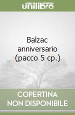 Balzac anniversario (pacco 5 cp.) libro