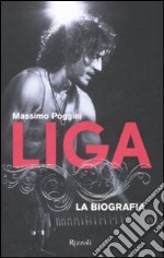 Liga. La biografia libro