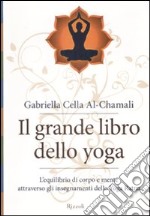 Il grande libro dello yoga. L'equilibrio di corpo e mente attraverso gli insegnamenti dello Yoga Ratna. Ediz. illustrata libro