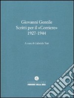 Scritti per il «Corriere» 1927-1944 libro