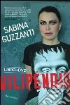 Vilipendio. Con DVD libro di Guzzanti Sabina