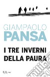 I Tre inverni della paura libro di Pansa Giampaolo