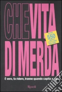 Che vita di merda