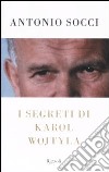 I Segreti di Karol Wojtyla libro