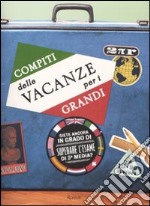 Compiti delle vacanze per i grandi libro