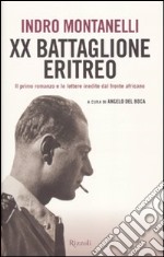 Ventesimo Battaglione eritreo. Il primo romanzo e le lettere inedite dal fronte africano libro