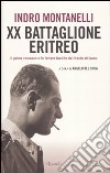 Ventesimo Battaglione eritreo. Il primo romanzo e le lettere inedite dal fronte africano libro