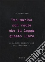 Tuo marito non vuole che tu legga questo libro  libro