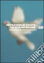 Imitazione di Cristo. La vita interiore libro