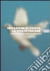 Imitazione di Cristo. La vita interiore libro