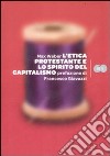 L'Etica protestante e lo spirito del capitalismo libro