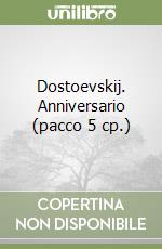 Dostoevskij. Anniversario (pacco 5 cp.) libro