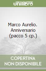 Marco Aurelio. Anniversario (pacco 5 cp.) libro