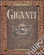 Giganti. Storie segrete. Ediz. illustrata