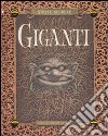 Giganti. Storie segrete. Ediz. illustrata libro