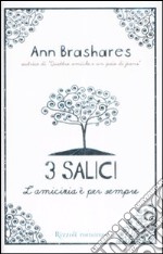 Tre salici. L'amicizia è per sempre libro