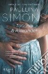 Tatiana & Alexander libro di Simons Paullina