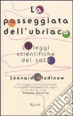 La Passeggiata dell'ubriaco. Le leggi scientifiche del caso