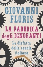 La fabbrica degli ignoranti