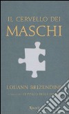 Il Cervello dei maschi libro di Brizendine Louann