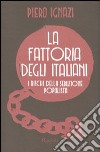 La fattoria degli italiani. I rischi della seduzione populista libro